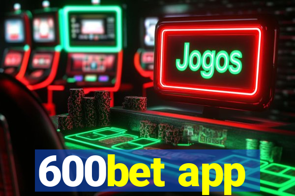 600bet app